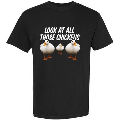 Look At All Those Chickens Funny Goose Duck Vine Meme Funny Gift Garment-Dyed Heavyweight T-Shirt