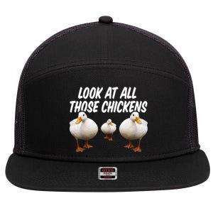 Look At All Those Chickens Funny Goose Duck Vine Meme Funny Gift 7 Panel Mesh Trucker Snapback Hat