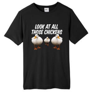 Look At All Those Chickens Funny Goose Duck Vine Meme Funny Gift Tall Fusion ChromaSoft Performance T-Shirt