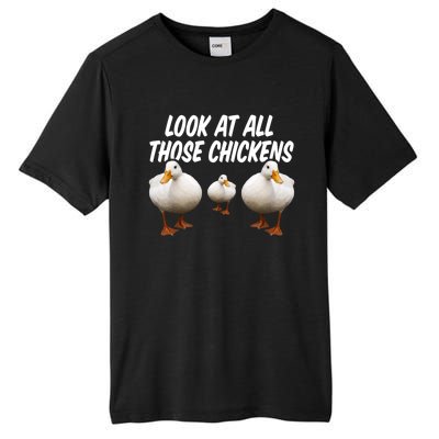 Look At All Those Chickens Funny Goose Duck Vine Meme Funny Gift Tall Fusion ChromaSoft Performance T-Shirt