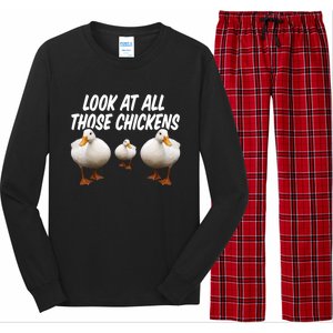 Look At All Those Chickens Funny Goose Duck Vine Meme Funny Gift Long Sleeve Pajama Set