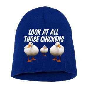 Look At All Those Chickens Funny Goose Duck Vine Meme Funny Gift Short Acrylic Beanie