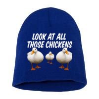 Look At All Those Chickens Funny Goose Duck Vine Meme Funny Gift Short Acrylic Beanie