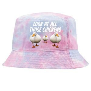 Look At All Those Chickens Funny Goose Duck Vine Meme Funny Gift Tie-Dyed Bucket Hat