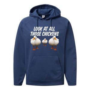 Look At All Those Chickens Funny Goose Duck Vine Meme Funny Gift Performance Fleece Hoodie