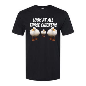 Look At All Those Chickens Funny Goose Duck Vine Meme Funny Gift Softstyle CVC T-Shirt