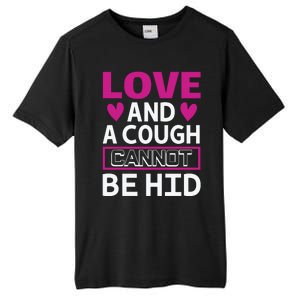 Love And A Cough Cannot Be Hid Tall Fusion ChromaSoft Performance T-Shirt