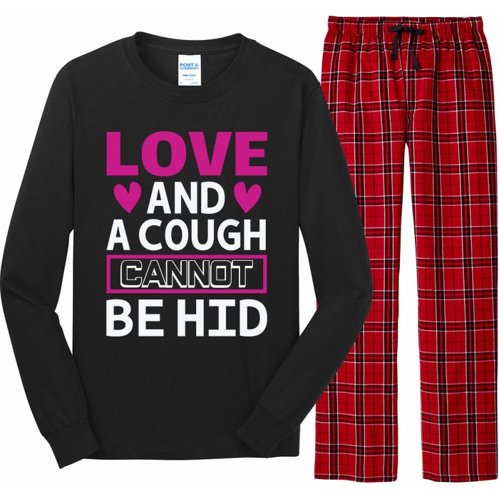 Love And A Cough Cannot Be Hid Long Sleeve Pajama Set