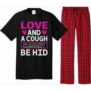 Love And A Cough Cannot Be Hid Pajama Set