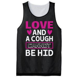 Love And A Cough Cannot Be Hid Mesh Reversible Basketball Jersey Tank