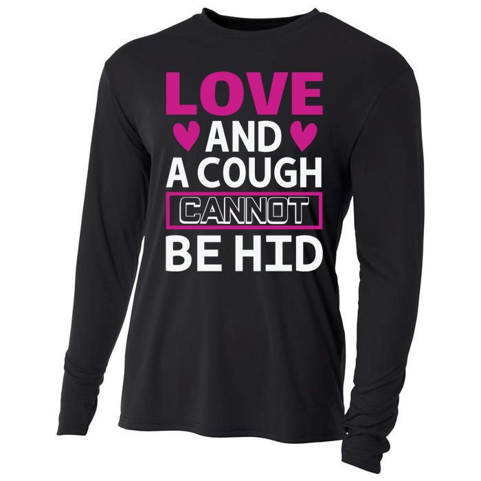 Love And A Cough Cannot Be Hid Cooling Performance Long Sleeve Crew