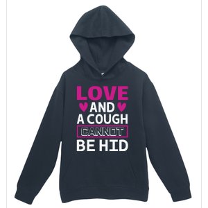 Love And A Cough Cannot Be Hid Urban Pullover Hoodie