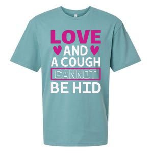 Love And A Cough Cannot Be Hid Sueded Cloud Jersey T-Shirt