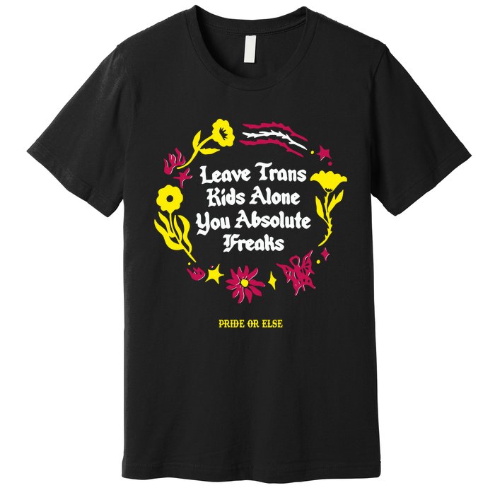 Leave Alone Absolute Freaks Floral Premium T-Shirt