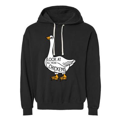 Look At All Those Chickens Goose Meme Garment-Dyed Fleece Hoodie