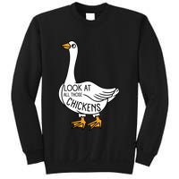 Look At All Those Chickens Goose Meme Sweatshirt