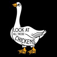 Look At All Those Chickens Goose Meme Sweatshirt