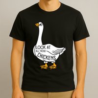Look At All Those Chickens Goose Meme T-Shirt