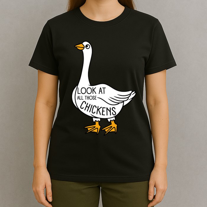 Look At All Those Chickens Goose Meme T-Shirt