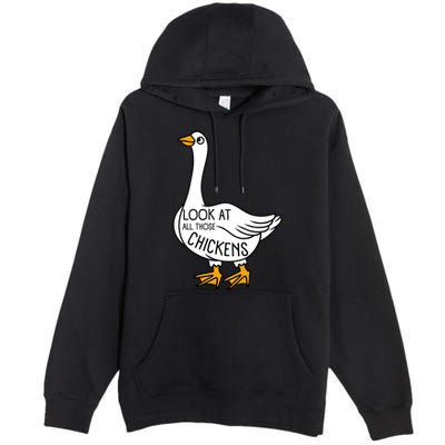 Look At All Those Chickens Goose Meme Premium Pullover Hoodie