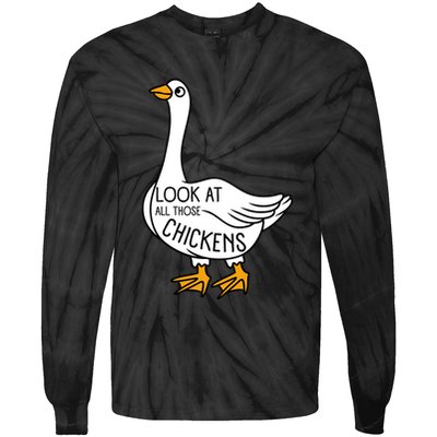 Look At All Those Chickens Goose Meme Tie-Dye Long Sleeve Shirt