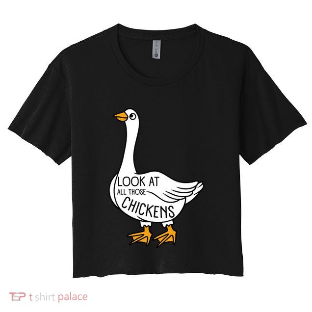 Look At All Those Chickens Goose Meme Crop Top