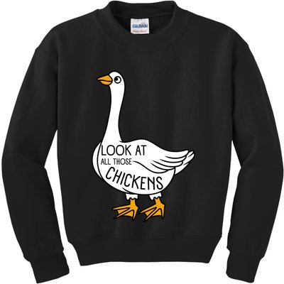 Look At All Those Chickens Goose Meme Kids Sweatshirt