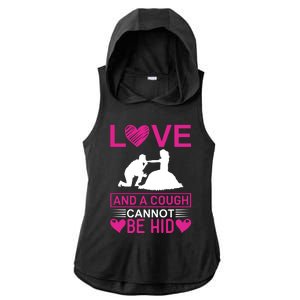 Love And A Cough Cannot Be Hid Ladies PosiCharge Tri-Blend Wicking Draft Hoodie Tank