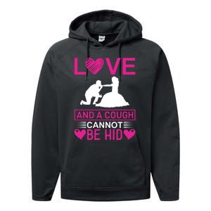 Love And A Cough Cannot Be Hid Performance Fleece Hoodie