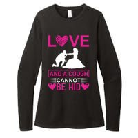 Love And A Cough Cannot Be Hid Womens CVC Long Sleeve Shirt