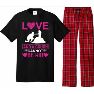 Love And A Cough Cannot Be Hid Pajama Set