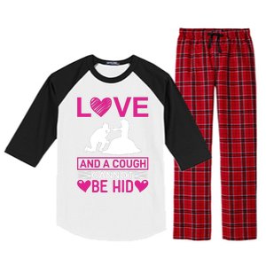 Love And A Cough Cannot Be Hid Raglan Sleeve Pajama Set