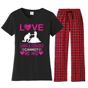 Love And A Cough Cannot Be Hid Women's Flannel Pajama Set