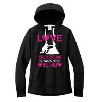 Love And A Cough Cannot Be Hid Women's Fleece Hoodie