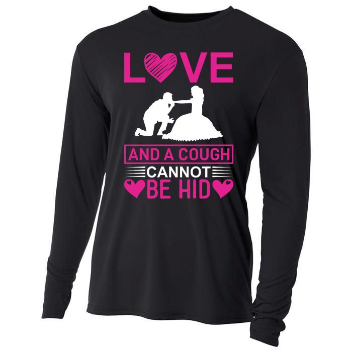 Love And A Cough Cannot Be Hid Cooling Performance Long Sleeve Crew