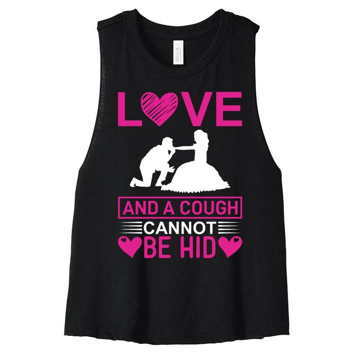 Love And A Cough Cannot Be Hid Women's Racerback Cropped Tank