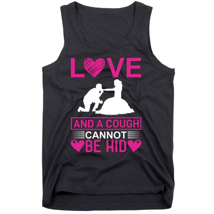 Love And A Cough Cannot Be Hid Tank Top