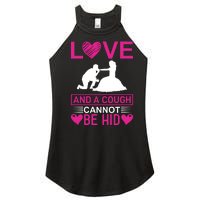 Love And A Cough Cannot Be Hid Women's Perfect Tri Rocker Tank