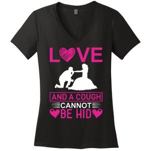 Love And A Cough Cannot Be Hid Women's V-Neck T-Shirt