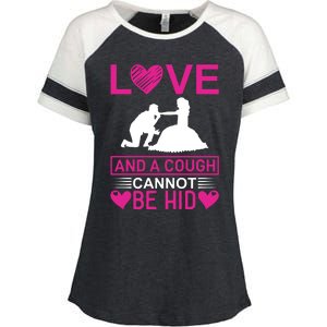 Love And A Cough Cannot Be Hid Enza Ladies Jersey Colorblock Tee