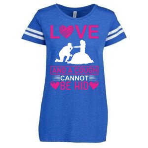 Love And A Cough Cannot Be Hid Enza Ladies Jersey Football T-Shirt