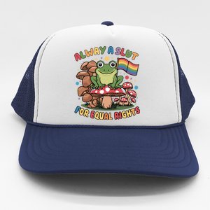 Lgbtq Always A Slut For Equal Rights Funny Frog Trucker Hat