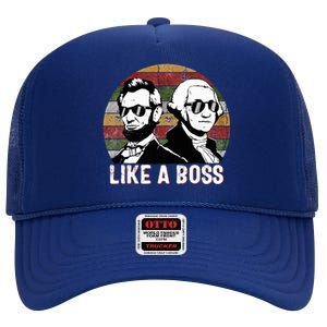 Like A Boss Presidents Day Washington Lincoln Abe George  High Crown Mesh Back Trucker Hat