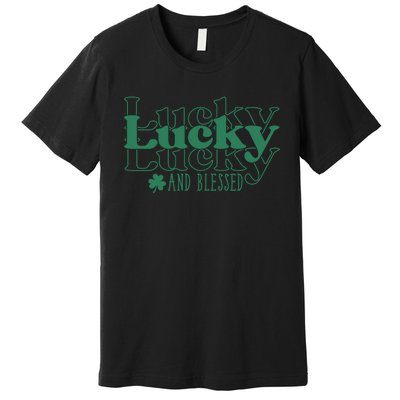 Lucky And Blessed Cute St Patricks Day Premium T-Shirt