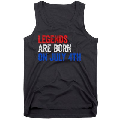 Legends Are Born On July 4th Of July Tank Top