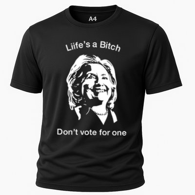 LifeS A Bitch DonT Vote For One Hillary Performance Shirt