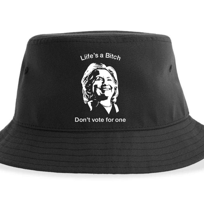LifeS A Bitch DonT Vote For One Hillary Sustainable Bucket Hat