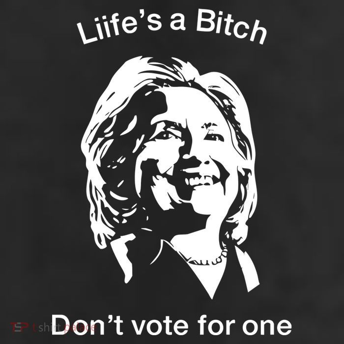 LifeS A Bitch DonT Vote For One Hillary 11oz C Handle Ceramic Mug