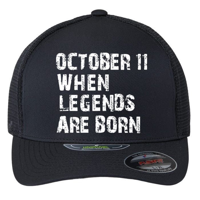 Legends Are Born On October 11th Birthday Vintage 11 Flexfit Unipanel Trucker Cap