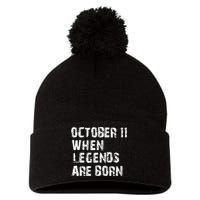 Legends Are Born On October 11th Birthday Vintage 11 Pom Pom 12in Knit Beanie